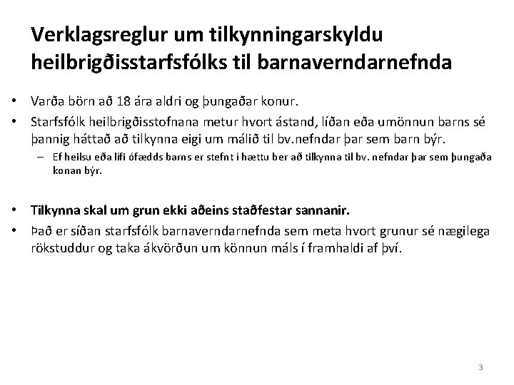 Verklagsreglur um tilkynningarskyldu heilbrigðisstarfsfólks til barnaverndarnefnda • Varða börn að 18 ára aldri og