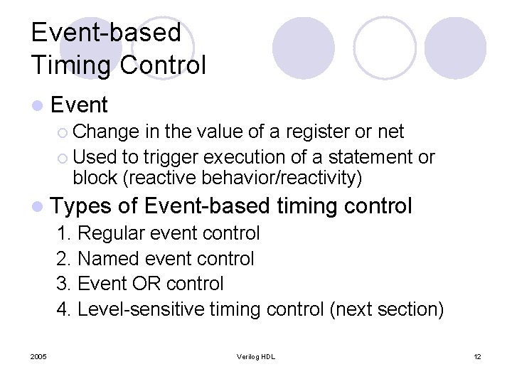 Event-based Timing Control l Event ¡ Change in the value of a register or