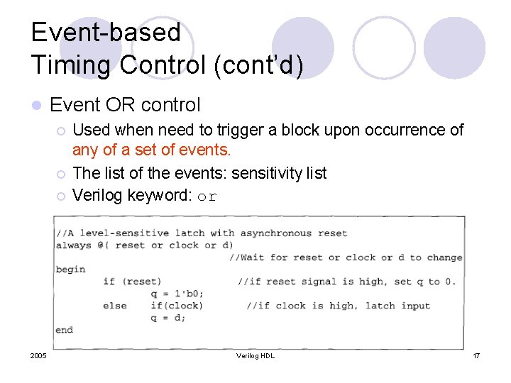 Event-based Timing Control (cont’d) l Event OR control ¡ ¡ ¡ 2005 Used when