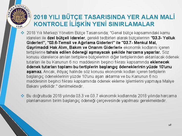 2018 YILI BÜTÇE TASARISINDA YER ALAN MALİ KONTROLE İLİŞKİN YENİ SINIRLAMALAR v 2018 Yılı