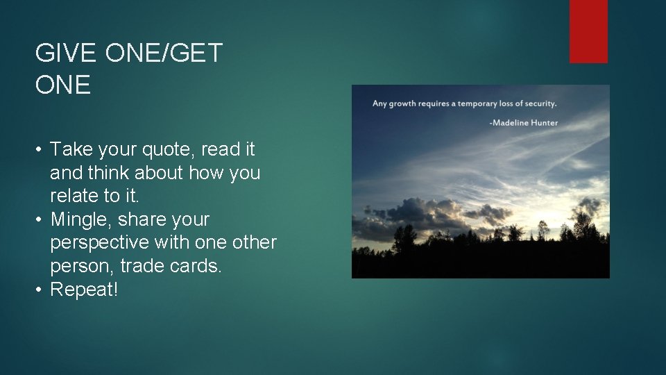 GIVE ONE/GET ONE • Take your quote, read it and think about how you