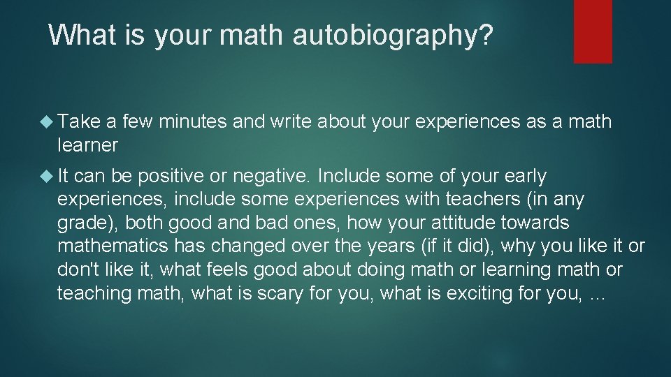 What is your math autobiography? Take a few minutes and write about your experiences