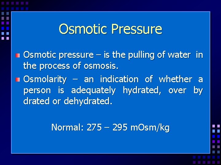Osmotic Pressure Osmotic pressure – is the pulling of water in the process of