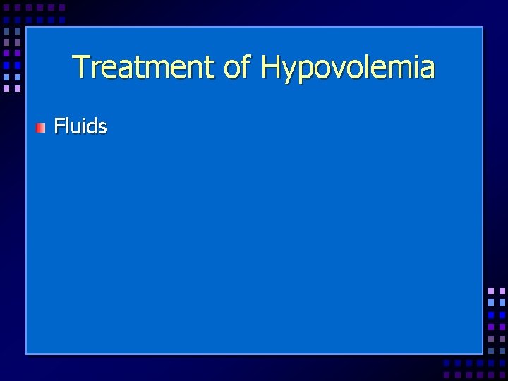 Treatment of Hypovolemia Fluids 