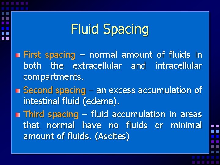 Fluid Spacing First spacing – normal amount of fluids in both the extracellular and