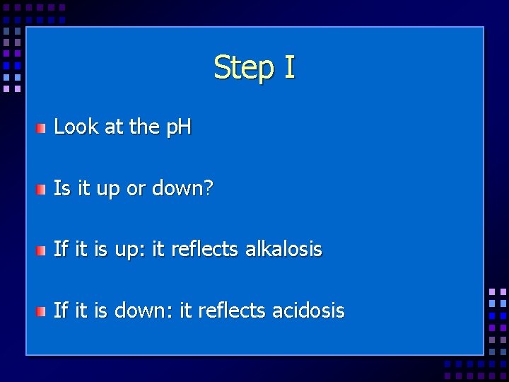 Step I Look at the p. H Is it up or down? If it