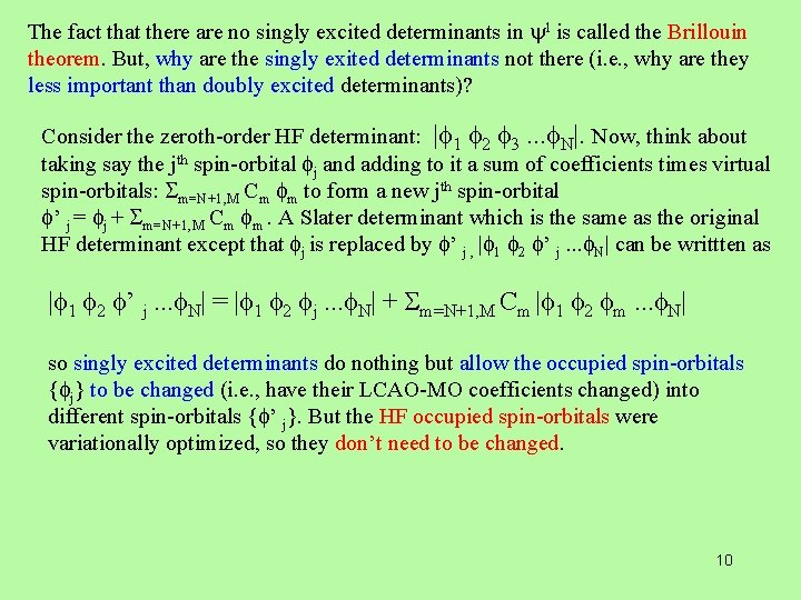 The fact that there are no singly excited determinants in 1 is called the