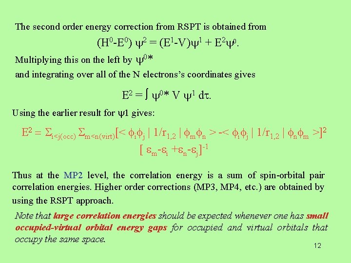 The second order energy correction from RSPT is obtained from (H 0 -E 0)