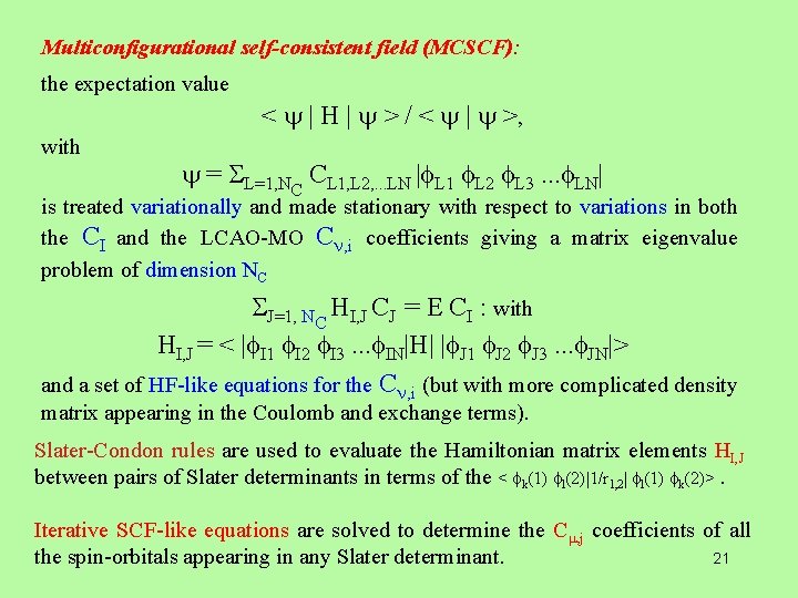 Multiconfigurational self-consistent field (MCSCF): the expectation value < | H | > / <