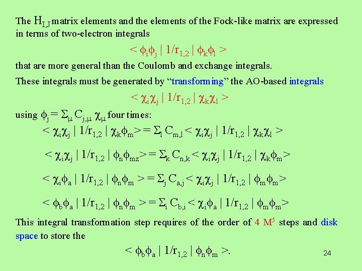 The HI, J matrix elements and the elements of the Fock-like matrix are expressed