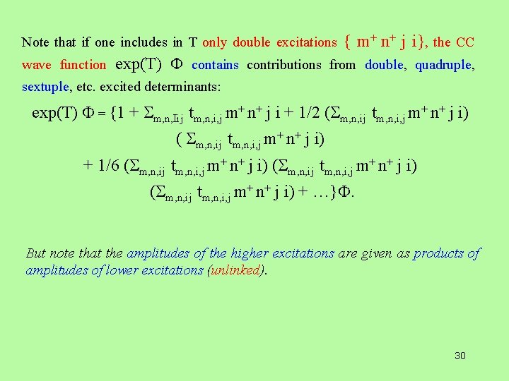 Note that if one includes in T only double excitations wave function { m+