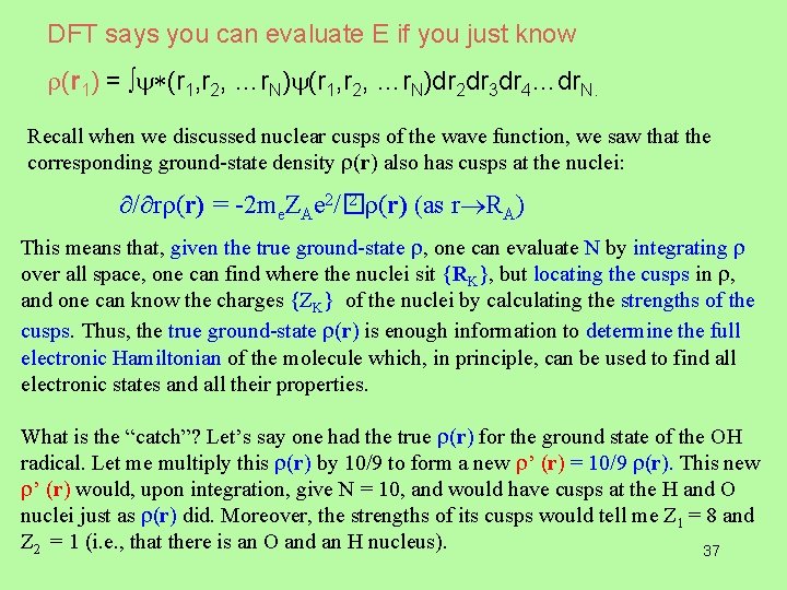 DFT says you can evaluate E if you just know (r 1) = ∫