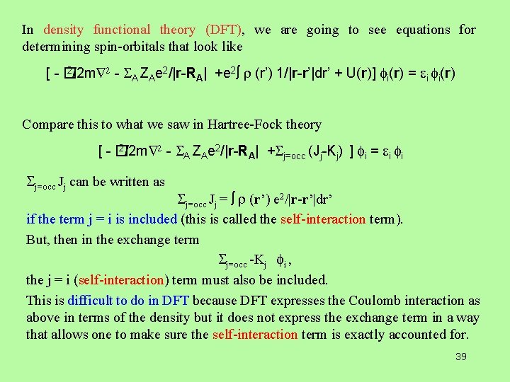 In density functional theory (DFT), we are going to see equations for determining spin-orbitals