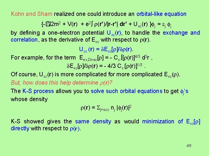 Kohn and Sham realized one could introduce an orbital-like equation 2/2 m 2 +