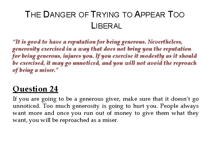 THE DANGER OF TRYING TO APPEAR TOO LIBERAL “It is good to have a