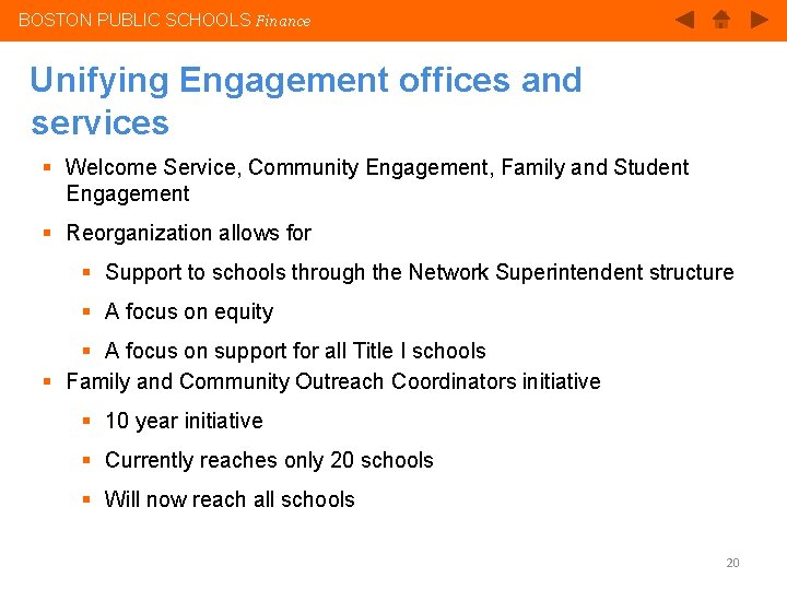 BOSTON PUBLIC SCHOOLS Finance Unifying Engagement offices and services § Welcome Service, Community Engagement,