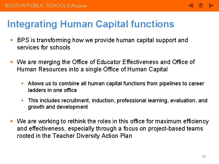 BOSTON PUBLIC SCHOOLS Finance Integrating Human Capital functions § BPS is transforming how we