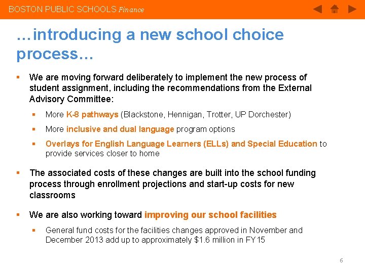 BOSTON PUBLIC SCHOOLS Finance …introducing a new school choice process… § We are moving