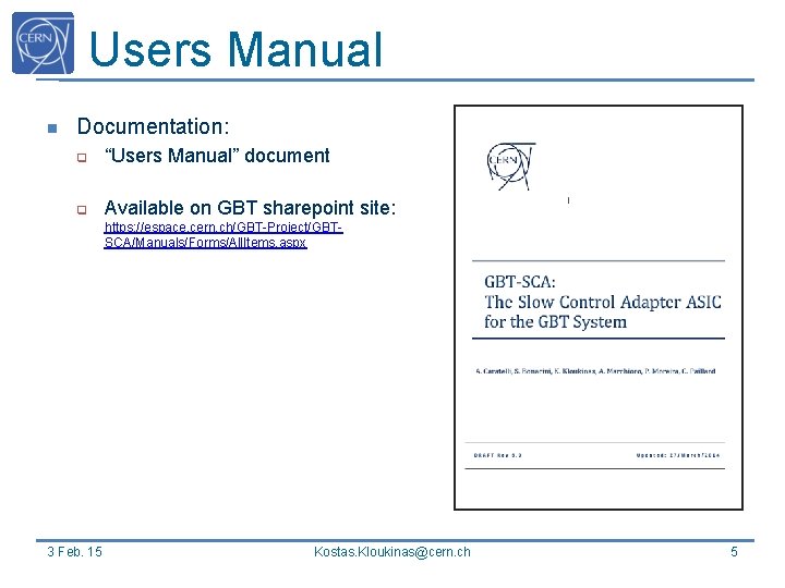 Users Manual n Documentation: q “Users Manual” document q Available on GBT sharepoint site: