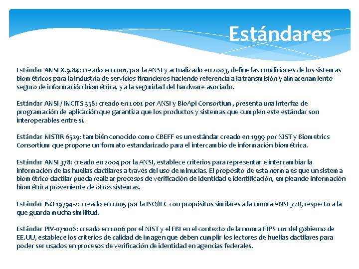 Estándares Estándar ANSI X. 9. 84: creado en 2001, por la ANSI y actualizado