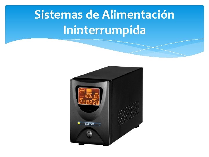 Sistemas de Alimentación Ininterrumpida 