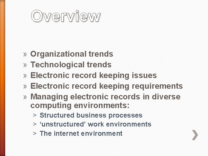 Overview » » » Organizational trends Technological trends Electronic record keeping issues Electronic record