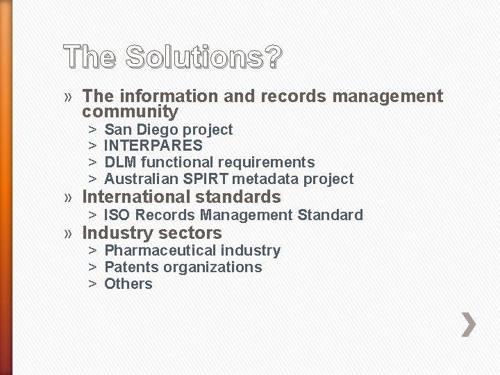 The Solutions? » The information and records management community ˃ ˃ San Diego project