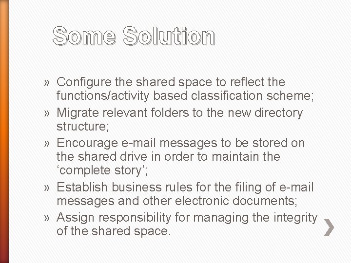 Some Solution » Configure the shared space to reflect the functions/activity based classification scheme;