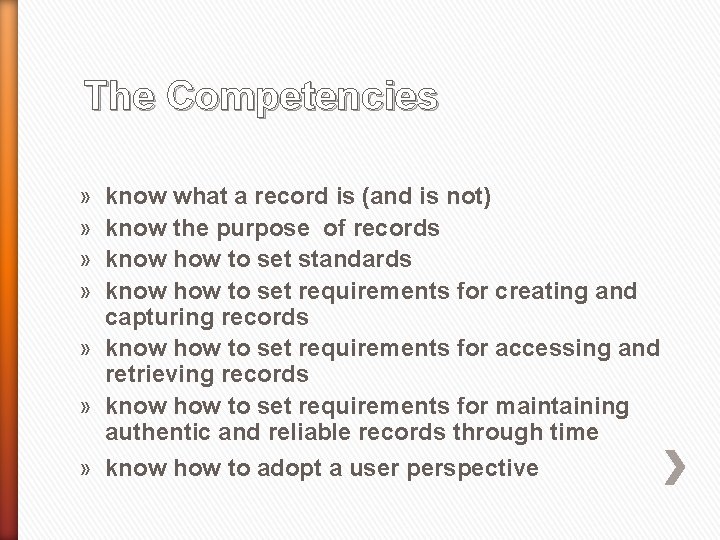 The Competencies » » know what a record is (and is not) know the