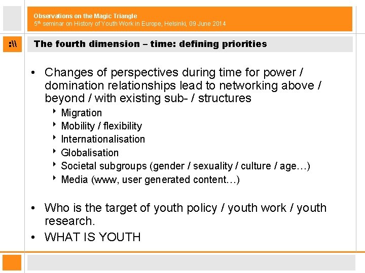 Observations on the Magic Triangle 5 th seminar on History of Youth Work in
