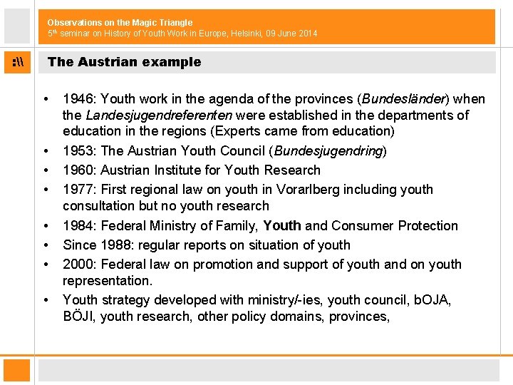 Observations on the Magic Triangle 5 th seminar on History of Youth Work in