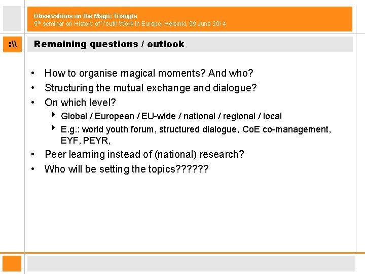 Observations on the Magic Triangle 5 th seminar on History of Youth Work in