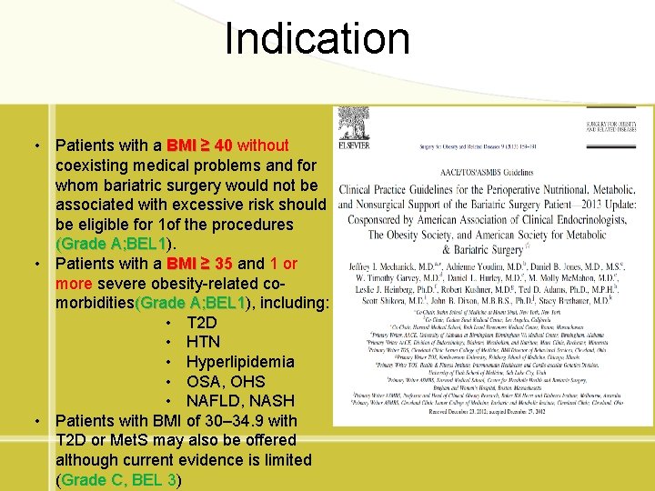 Indication • Patients with a BMI ≥ 40 without coexisting medical problems and for