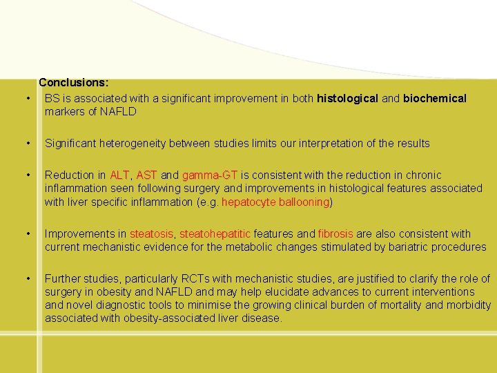 Conclusions: • BS is associated with a significant improvement in both histological and biochemical