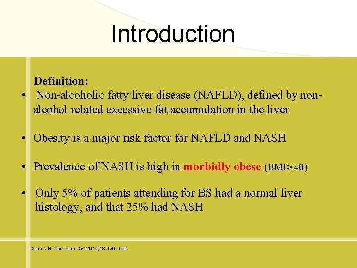Introduction Definition: • Non-alcoholic fatty liver disease (NAFLD), defined by nonalcohol related excessive fat