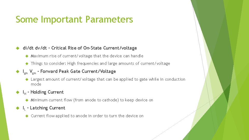 Some Important Parameters di/dt dv/dt – Critical Rise of On-State Current/voltage Maximum rise of Some Important Parameters di/dt dv/dt – Critical Rise of On-State Current/voltage Maximum rise of