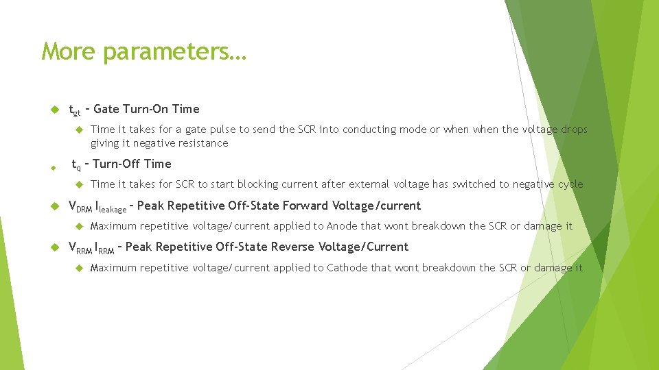 More parameters… tgt – Gate Turn-On Time tq – Turn-Off Time it takes for More parameters… tgt – Gate Turn-On Time tq – Turn-Off Time it takes for