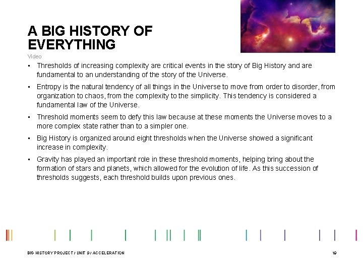 A BIG HISTORY OF EVERYTHING Video • Thresholds of increasing complexity are critical events