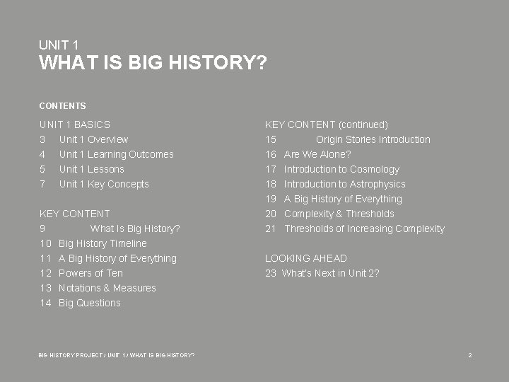 UNIT 1 WHAT IS BIG HISTORY? CONTENTS UNIT 1 BASICS 3 Unit 1 Overview