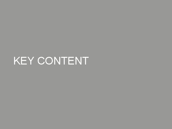 KEY CONTENT 