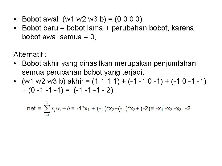  • Bobot awal (w 1 w 2 w 3 b) = (0 0