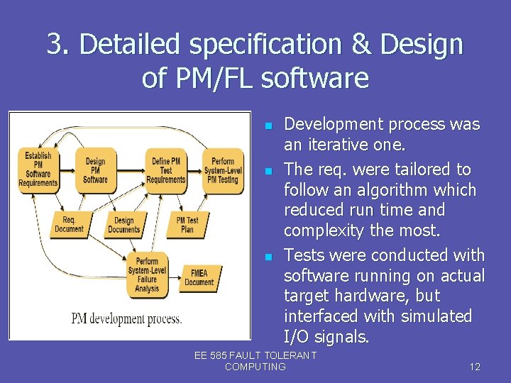 3. Detailed specification & Design of PM/FL software n n n Development process was