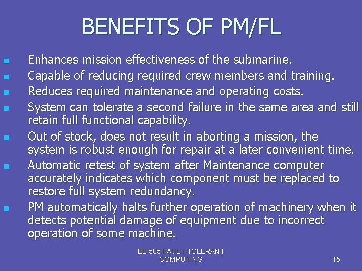 BENEFITS OF PM/FL n n n n Enhances mission effectiveness of the submarine. Capable