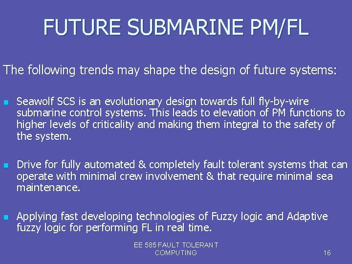 FUTURE SUBMARINE PM/FL The following trends may shape the design of future systems: n