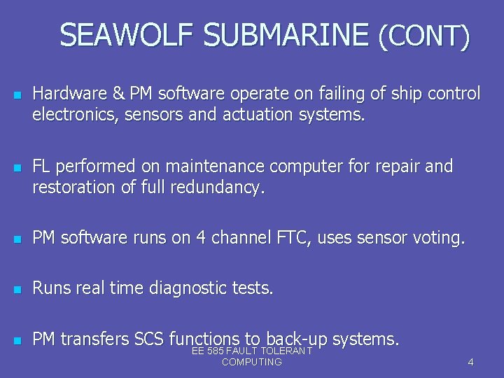 SEAWOLF SUBMARINE (CONT) n n Hardware & PM software operate on failing of ship