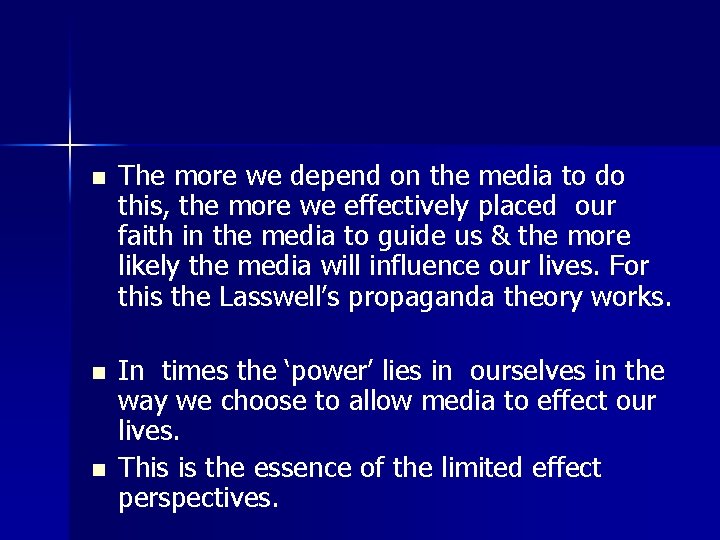n The more we depend on the media to do this, the more we