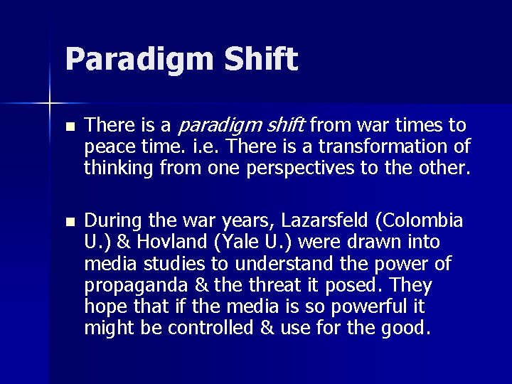 Paradigm Shift n n There is a paradigm shift from war times to peace