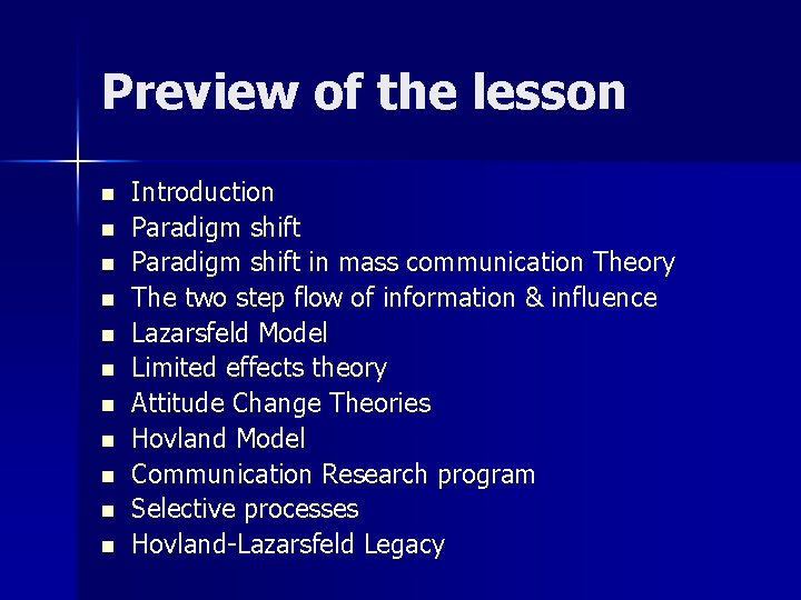 Preview of the lesson n n Introduction Paradigm shift in mass communication Theory The