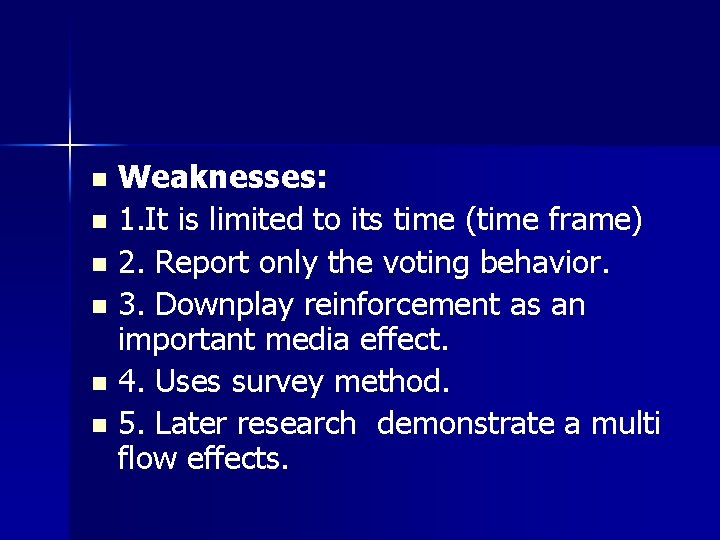 Weaknesses: n 1. It is limited to its time (time frame) n 2. Report