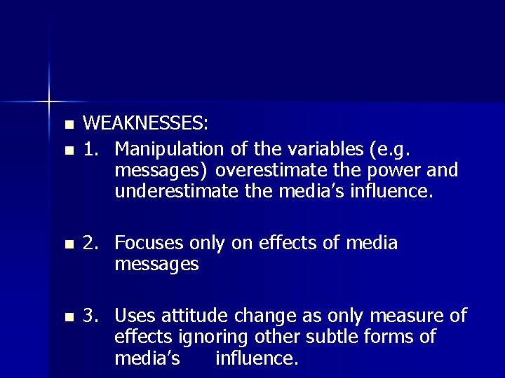n n WEAKNESSES: 1. Manipulation of the variables (e. g. messages) overestimate the power